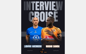 INTERVIEW CROISÉ : MADAN SAMBA - LUDOVIC GUERRIERO