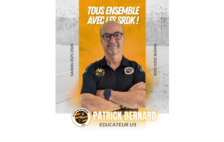 PATRICK BERNARD, EDUCATEUR DE LA TEAM U8/U9