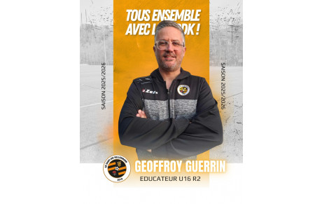 GEOFFROY GUERRIN, EDUCATEUR DE LA TEAM U16 R2
