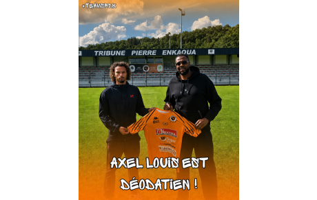 AXEL LOUIS EST DEODATIEN  !